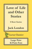Love of Life and Other Stories (Cactus Classics Large Print)