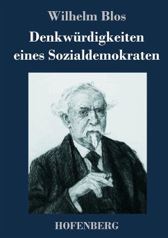 Denkwürdigkeiten eines Sozialdemokraten - Blos, Wilhelm