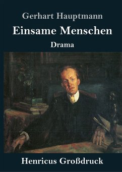 Einsame Menschen (Großdruck) - Hauptmann, Gerhart