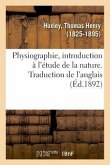 Physiographie, Introduction À l'Étude de la Nature. Traduction de l'Anglais