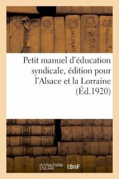 Petit Manuel d'Éducation Syndicale, Édition Pour l'Alsace Et La Lorraine - Nast