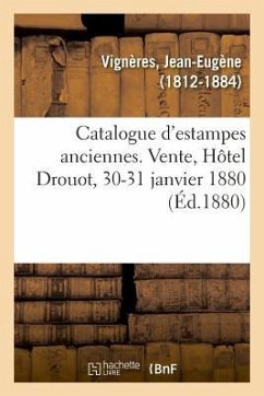 Catalogue d'Estampes Anciennes. Vente, Hôtel Drouot, 30-31 Janvier 1880 - Vigneres-J