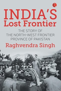 India's Lost Frontiers - Singh, Raghvendra