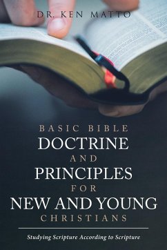 Basic Bible Doctrine and Principles for New and Young Christians - Matto, Ken