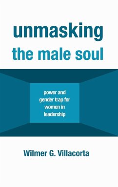 Unmasking the Male Soul - Villacorta, Wilmer G.