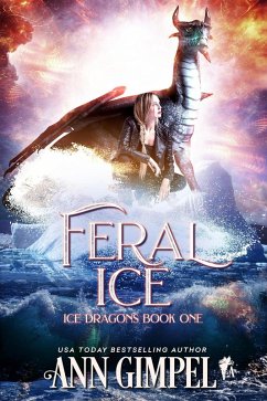 Feral Ice (Ice Dragons, #1) (eBook, ePUB) - Gimpel, Ann