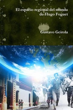 El espacio regional del mundo de Hugo Foguet - Geirola, Gustavo