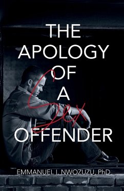 The Apology of a Sex Offender - Nwozuzu, Emmanuel I.