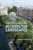 Understanding Metropolitan Landscapes (eBook, ePUB) Understanding Metropolitan Landscapes (eBook, ePUB)