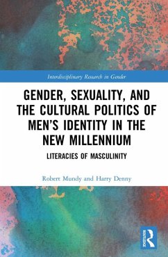 Gender, Sexuality, and the Cultural Politics of Men's Identity (eBook, PDF) - Mundy, Robert; Denny, Harry