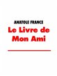 Le Livre de Mon Ami (eBook, ePUB) - Bild 1