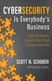 Cybersecurity Is Everybody's Business (eBook, ePUB) Cybersecurity Is Everybody's Business (eBook, ePUB)