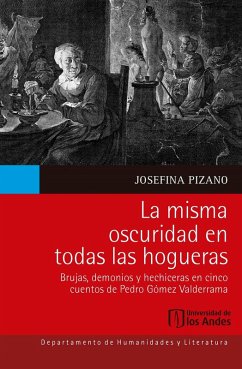 La misma oscuridad en todas las hogueras (eBook, PDF) - Pizano, Josefina