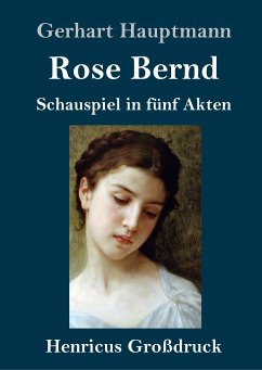 Rose Bernd (Großdruck) - Hauptmann, Gerhart