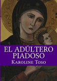 El Adultero Piadoso (eBook, ePUB)
