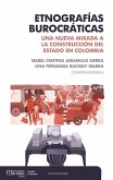 Etnografías burocráticas: una nueva mirada a la construcción del estado en Colombia (eBook, PDF)