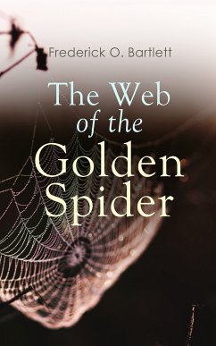 The Web of the Golden Spider (eBook, ePUB) - Bartlett, Frederick O.