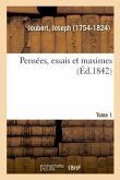 Pensées, Essais Et Maximes. Tome 1