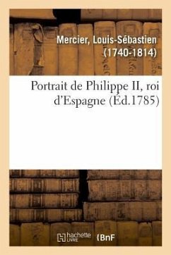 Portrait de Philippe II, Roi d'Espagne - Mercier, Louis-Sébastien