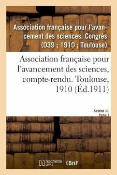 Cover Association Française Pour l'Avancement Des Sciences, Compte-Rendu. Toulouse, 1910