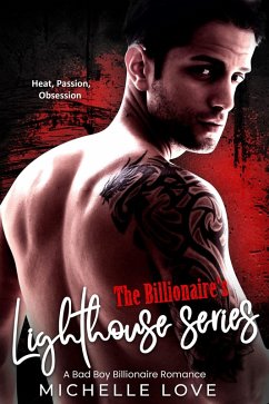The Billionaire's Lighthouse Series: A Bad Boy Billionaire Romance (The Sons of Sin, #9) (eBook, ePUB) - Love, Michelle