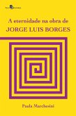 A eternidade na obra de Jorge Luis Borges (eBook, ePUB)