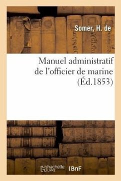 Manuel Administratif de l'Officier de Marine - de Somer, H.