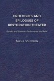 Prologues and Epilogues of Restoration Theater Prologues and Epilogues of Restoration Theater