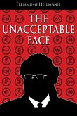 The Unacceptable Face: A 21st century story of an itinerant career under apartheid, European socialism and disparate iterations of capitalism