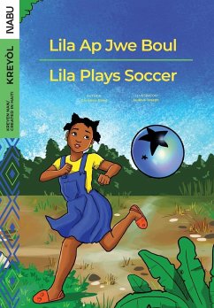 Lila Plays Soccer / Lila Ap Jwe Boul - Doret, Christina