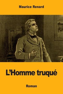 L'Homme truqué - Renard, Maurice