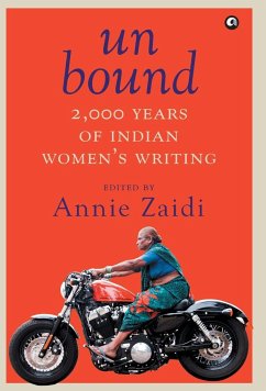 UN BOUND 2000 YEARS OF INDIAN WOMEN'S WRITING - Zaidi, Annie