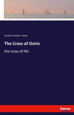 The Cross of Osiris - Jones, Eustace Hinton
