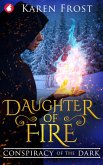 Daughter of Fire: Conspiracy of the Dark (eBook, ePUB)