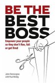 Be The Best Boss (eBook, ePUB) Be The Best Boss (eBook, ePUB)