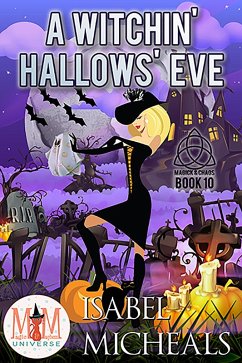 Cover A Witchin' Hallows' Eve: Magic and Mayhem Universe (Magick and Chaos, #10) (eBook, ePUB)