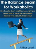 The Balance Beam for Workaholics (eBook, ePUB) The Balance Beam for Workaholics (eBook, ePUB)