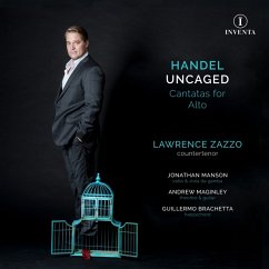 Handel Uncaged: Cantatas For Countertenor - Zazzo,Lawrence/Manson,Jonathan/Maginley,Andrew/+