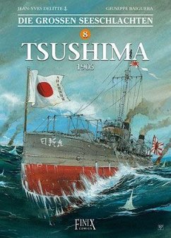 Die Großen Seeschlachten / Tsushima 1905 - Delitte, Jean-Yves;Baiguera, Giuseppe