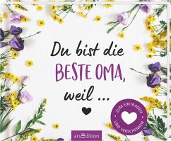 Du bist die beste Oma, weil ...