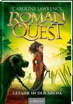 Gefahr in der Arena / Roman Quest Bd.3 - Lawrence, Caroline