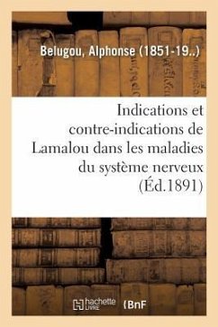 Indications Et Contre-Indications de Lamalou Dans Les Maladies Du Système Nerveux - Belugou, Alphonse