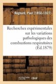 Recherches Expérimentales Sur Les Variations Pathologiques Des Combustions Respiratoires