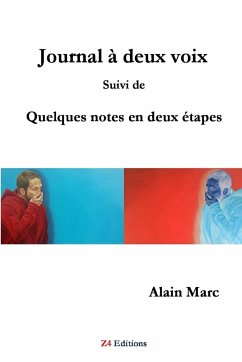 Journal ¿ deux voix suivi de quelques notes en deux ¿tapes - Marc, Alain