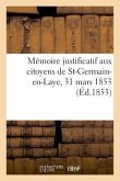 Mémoire Justificatif Aux Citoyens de St-Germain-En-Laye, 31 Mars 1853