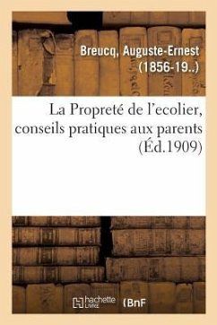 La Propreté de l'ecolier, conseils pratiques aux parents - Breucq, Auguste-Ernest