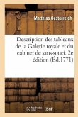 Description Des Tableaux de la Galerie Royale Et Du Cabinet de Sans-Souci. 2e Édition