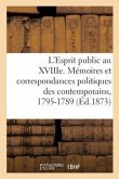 Etude Sur Les Mémoires Et Les Correspondances Politiques Des Contemporains, 1795-1789: L'Esprit Public Au Xviiie Siècle