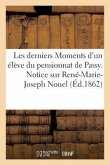 Les Derniers Moments d'Un Élève Du Pensionnat de Passy. Notice Sur René-Marie-Joseph Nouel