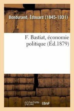 F. Bastiat, Économie Politique - Bondurand, Édouard